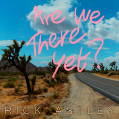 rick-astley-are-we-there-yet